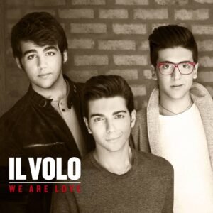 ll Volo Il Volo | We are love you