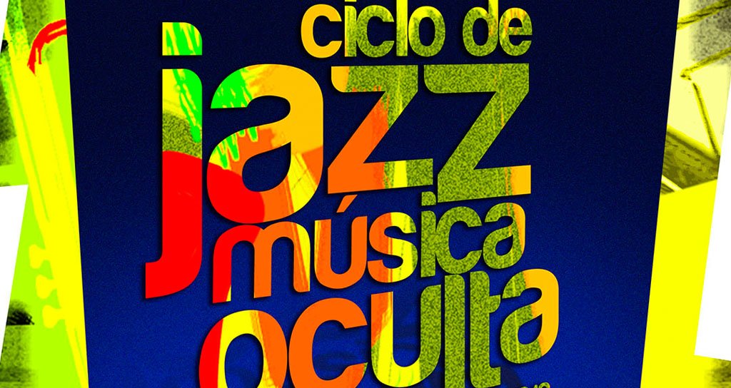 II Ciclo de Jazz auspiciado por Música Oculta I Ciclo de Jazz auspiciado por Música Oculta