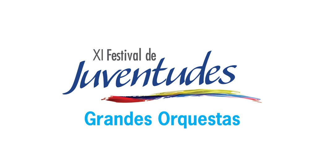 XI Festival de Juventudes, Grandes Orquestas